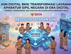 ASN Digital BKN: Transformasi Layanan Aparatur Sipil Negara di Era Digital